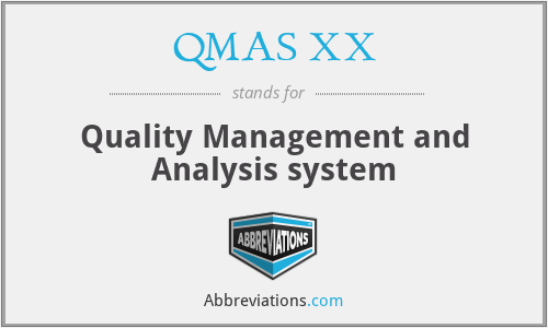 QMAS XX - Quality Management and Analysis system